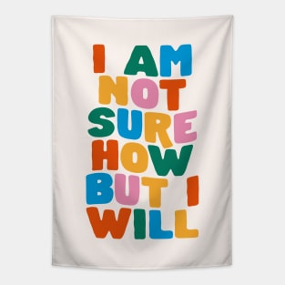 I Am Not Sure How But I Will by The Motivated Type Tapestry