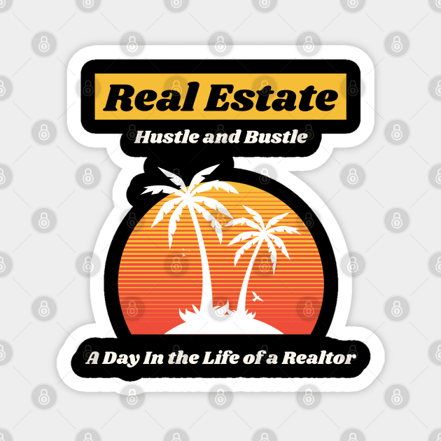 A day in the life of a REAL ESTATE agent Magnet by REG
