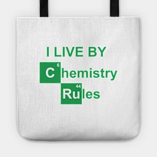 I live by chemistry rules Tote