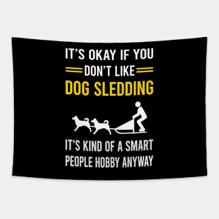 Smart People Hobby Dog Sledding Sled Tapestry