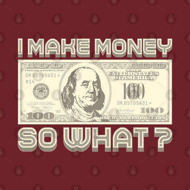 I Make Money - So What? (Sepia) by Monkey Business Bank