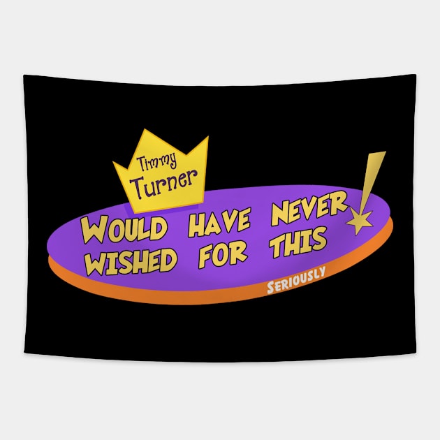 TIMMY TURNER WOULD HAVE EVER WISHED FOR THIS Tapestry by TOADLOGGINGON