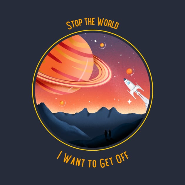 Sci-Fi Stop the World I Want to Get Off by Alaskan Skald