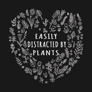 Easily Distracted By Plants T-Shirt