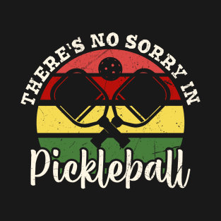 There's No Sorry In PickleBall Vintage T-Shirt