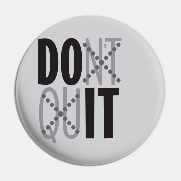 Dont Quit Pin by CuteCoCustom
