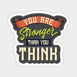 You are stronger than you think Magnet