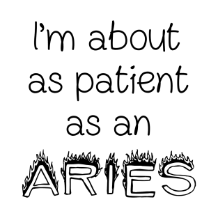 Patient as an Aries T-Shirt