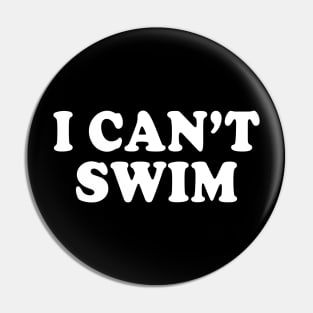 I Can't Swim Funny Humor Quotes Sayings Pin