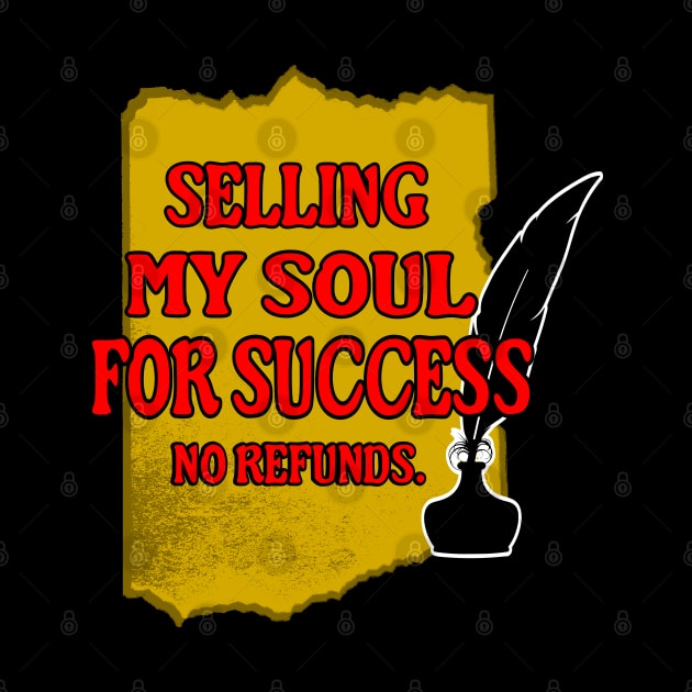 Sell My Soul for Success Shirt | No Refunds Ambition Tee | Unapologetic Ambition Shirt | Funny Motivational Gift for Go-Getters by sillyindustries