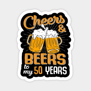 Cheers And Beers To My 50 Years, 50th Birthday Shirt, 50th Birthday, Funny Birthday Shirt, Birthday Crew, Beer Shirt, Men's Birthday Shirt Magnet