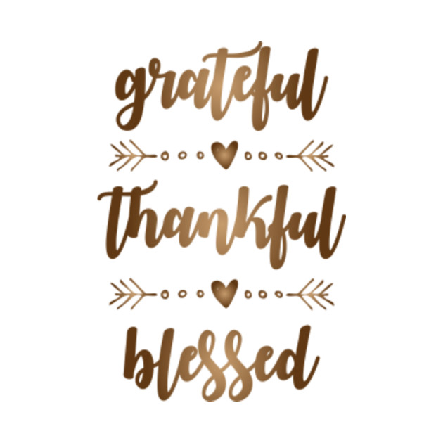 Thankful Grateful Blessed - Thanksgiving Day Gift Christmas Gift