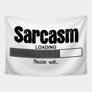 Sarcasm Loading Tapestry