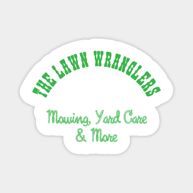 The Lawn Wranglers Magnet by DesignDLW