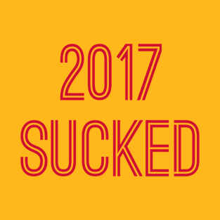 2017 Sucked (Red Text) T-Shirt