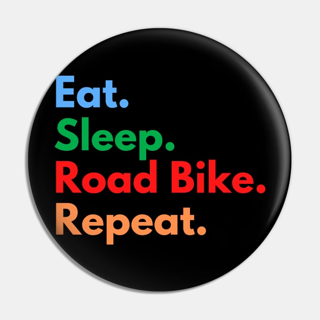 Eat. Sleep. Road Bike. Repeat. Pin by Eat Sleep Repeat