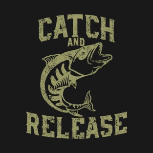 Catch And Release, fishing lover's T-Shirt