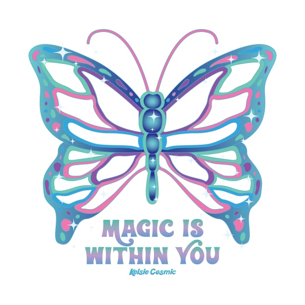 Magic is Within You by Kelsie Cosmic