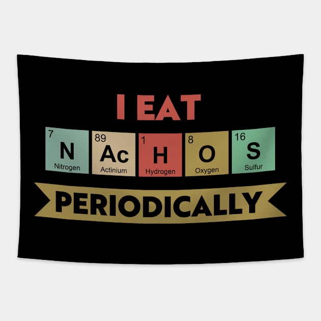 I Eat Nachos Periodically Tapestry by Town Square Shop