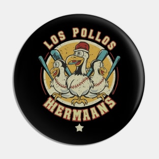 Los Pollos hier man's, Pin