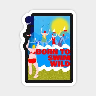 Born to Swim Wild Magnet