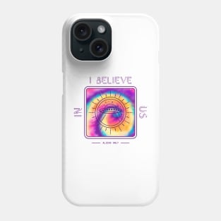 I believe in us Tie Dye Phone Case