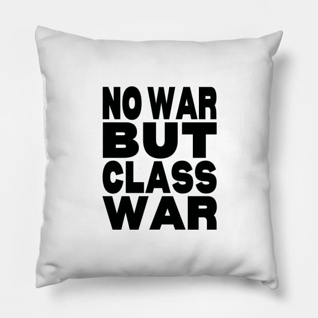 No war but class war Pillow by Evergreen Tee