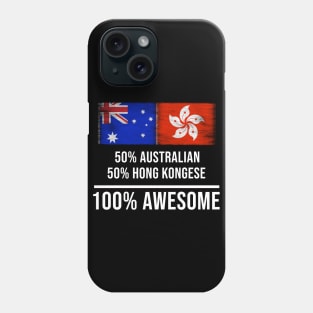 50% Australian 50% Hong Kongese 100% Awesome - Gift for Hong Kongese Heritage From Hong Kong Phone Case