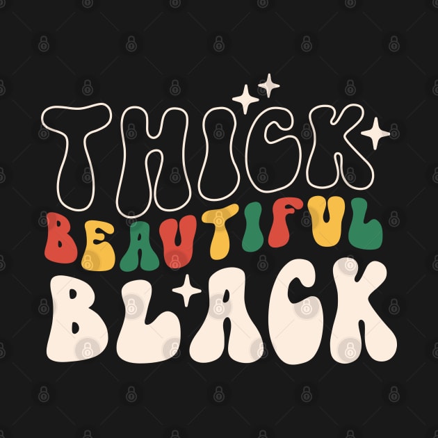 Thick beautiful Black Black Girl Black History Month Gift by BadDesignCo