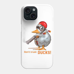 Don't trust ducks Phone Case