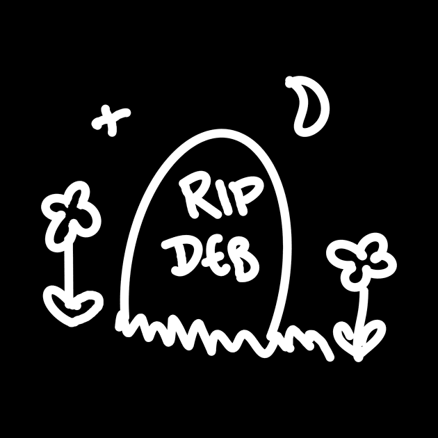 RIP Deb by kimstheworst