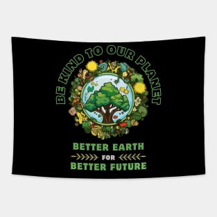 Better Earth For Better Future-Earth Day April 22 2024 Tapestry