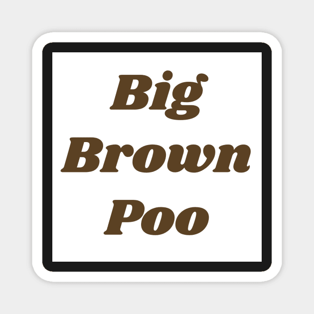 Big Brown Poo Magnet by designr-shop