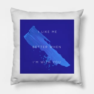 I like me better Pillow