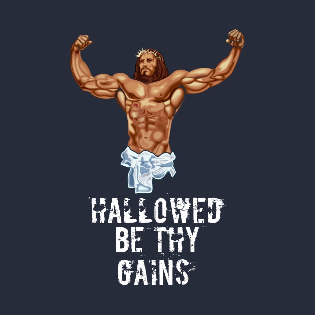 Hallowed be thy gains - Swole Jesus - Jesus is your homie so remember to pray to become swole af! - Distressed dark by Crazy Collective