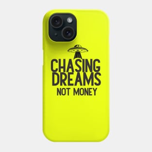 Chasing Dreams, Not Just Money: Inspirational Quotes Phone Case
