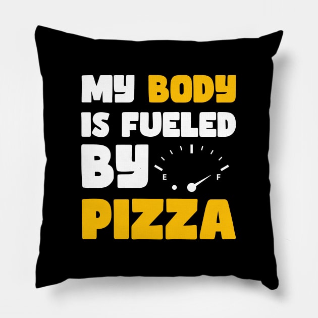 My Body is Fueled By Pizza Funny Sarcastic Saying Quotes Gift