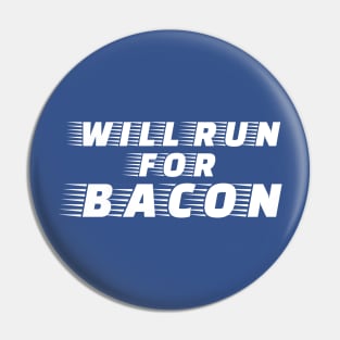 Funny Bacon Lover Shirt - Will Run for Bacon Pin