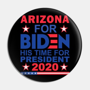 Arizona For BIDEN His Time For President 2020 Shirt Pin