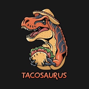 Tacosaurus Rex Funny Taco Dinosaur Mexican Food Lover T-Shirt