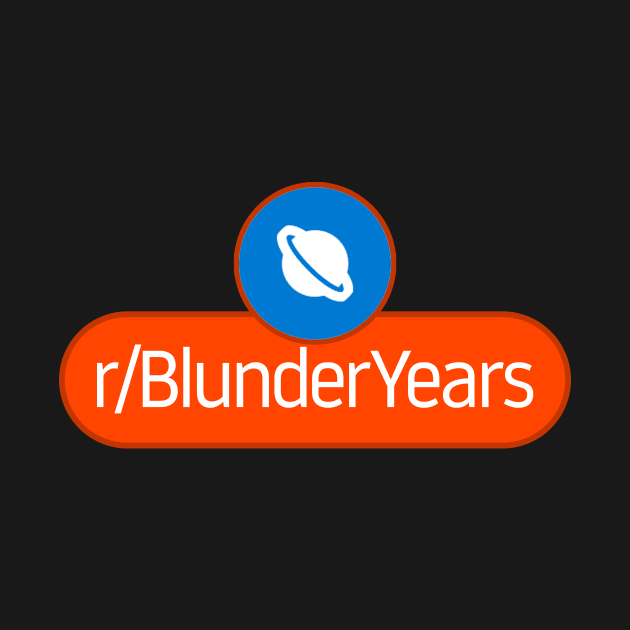 SubReddit: Blunder Years by artsylab