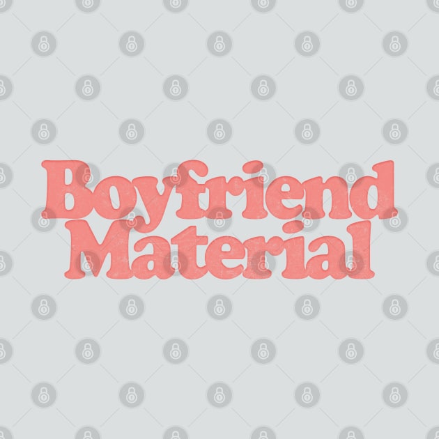 Boyfriend Material / Retro Typography Design by DankFutura