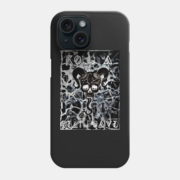 Roll a Death Save Phone Case by BlazerDesigns