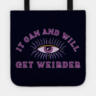 It Can And Will Get Weirder Tote