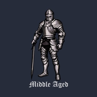 Middle Aged with Medieval Knight, Middle Age T-Shirt