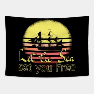 Let The Sea, Set You Free Sailing Ship Tapestry