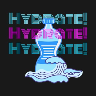 Hydrate O'clock! T-Shirt