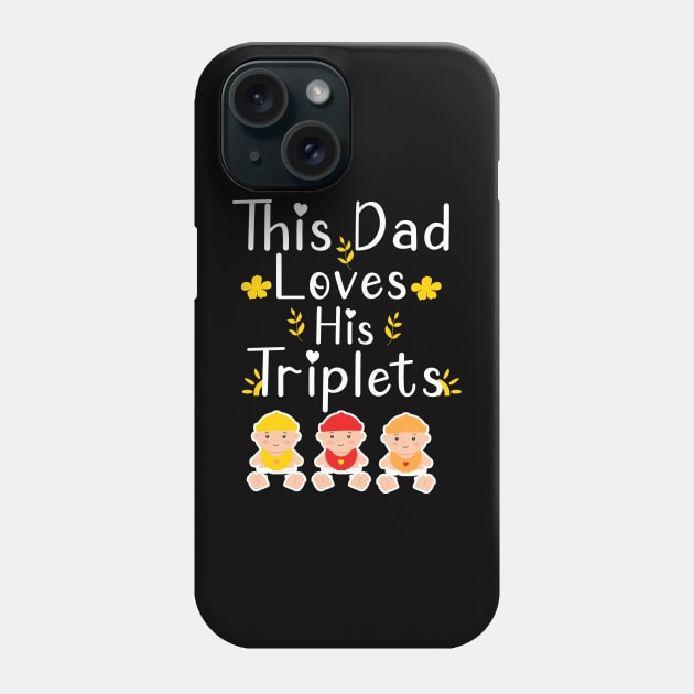 This Dad Loves his Triplets Phone Case by Dbshirt