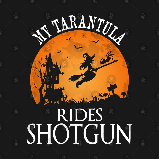 Tarantula Rides Shotgun animal Lover Halloween Party Gift by DoFro