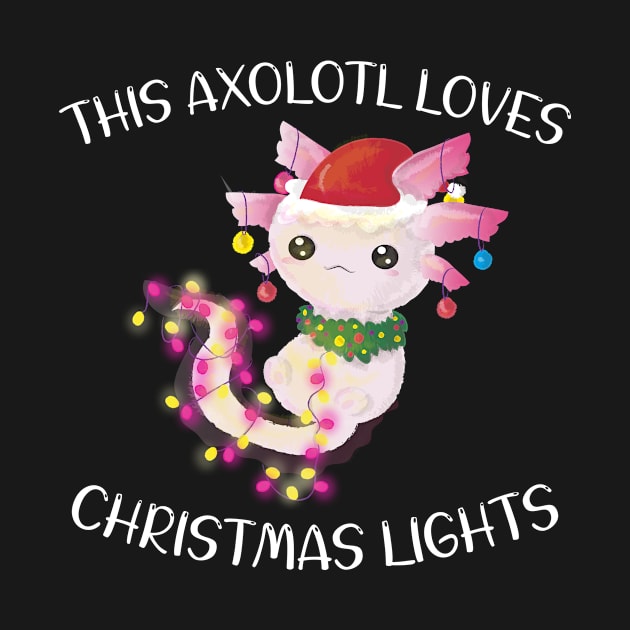 This Axolotl Loves Christmas Lights - Axolotl Christmas Lights by CoolandCreative